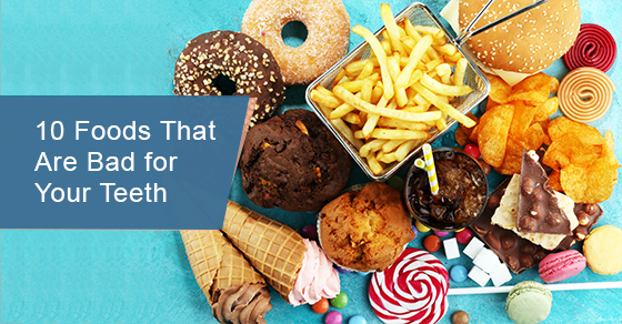 The Worst Foods for Your Teeth and Gums