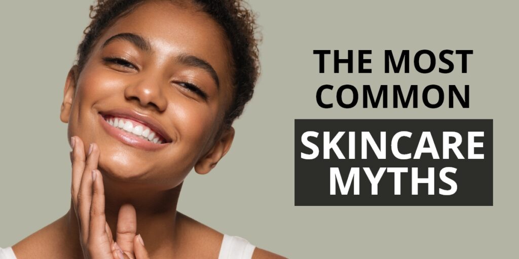 Common Skin Care Myths