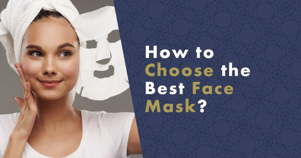 Choosing Masks Smartly by Skin Concern